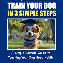 Load image into Gallery viewer, Train Your Puppy in 3 Simple Steps Happy How To Guide e-Book +2 FREE BONUSES