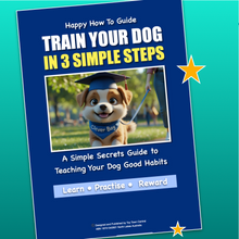 Load image into Gallery viewer, Train Your Puppy in 3 Simple Steps Happy How To Guide e-Book +2 FREE BONUSES