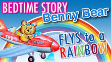 Load image into Gallery viewer, Benny Bear Flys to a Rainbow Story
